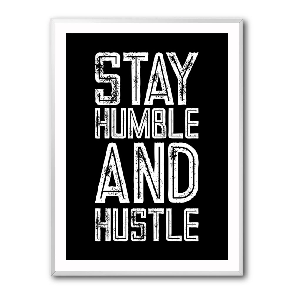 Stay Humble and Hustle