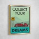 Collect your Dreams