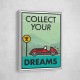 Collect your Dreams