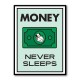 Money Never Sleeps