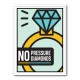 No Pressure Diamonds