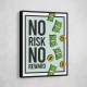 No Risk No Reward