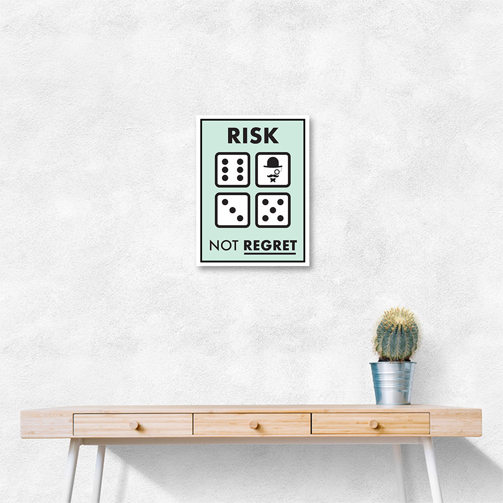Risk Not Regret Risk Not Regret