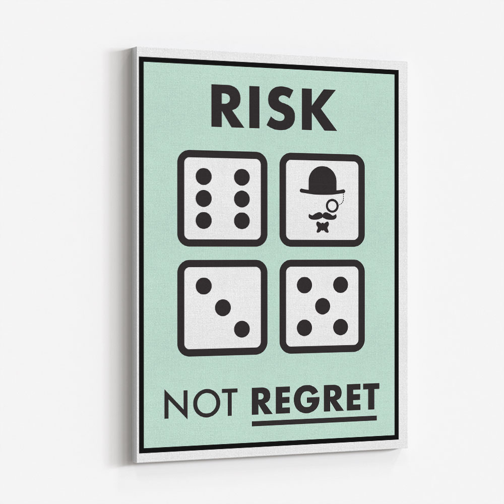 Risk Not Regret Risk Not Regret