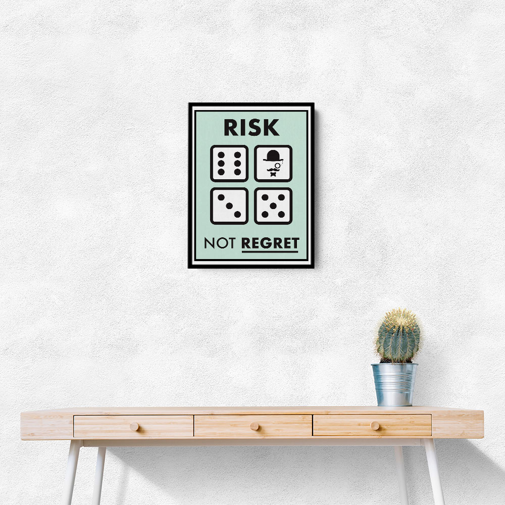 Risk Not Regret Risk Not Regret