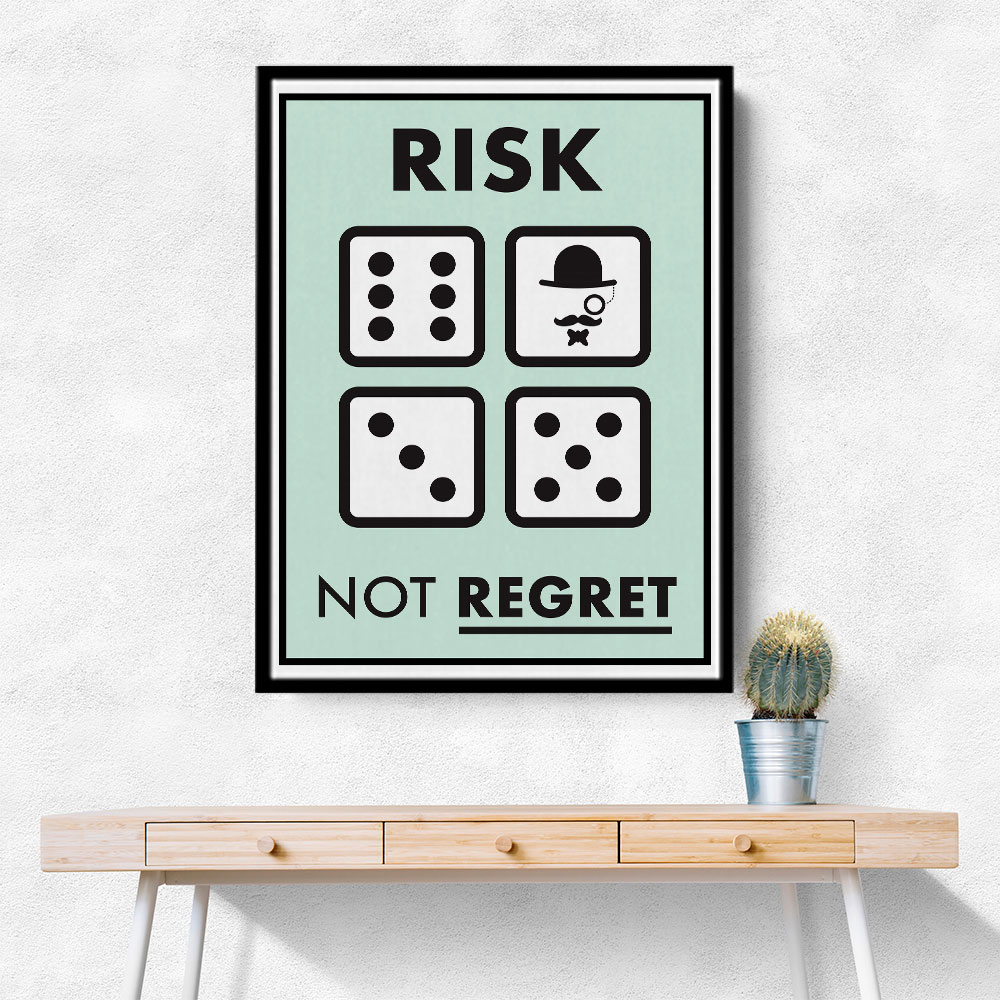 Risk Not Regret Risk Not Regret