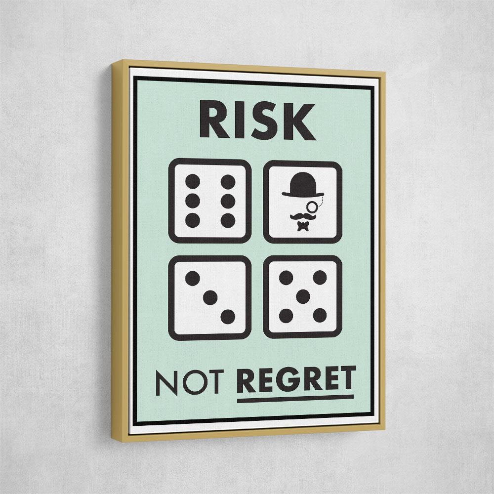 Risk Not Regret Risk Not Regret