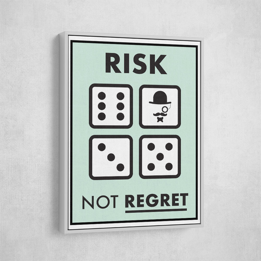 Risk Not Regret Risk Not Regret