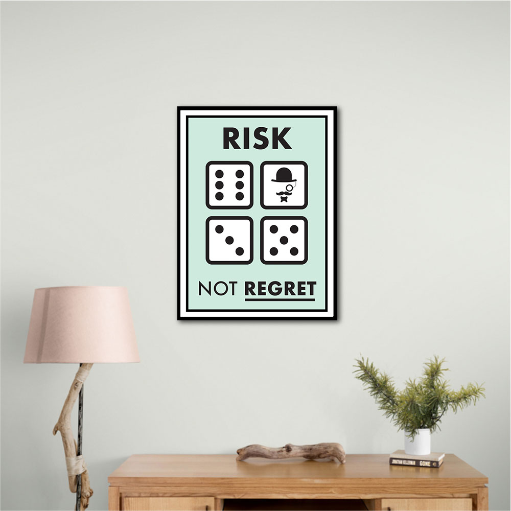 Risk Not Regret Risk Not Regret