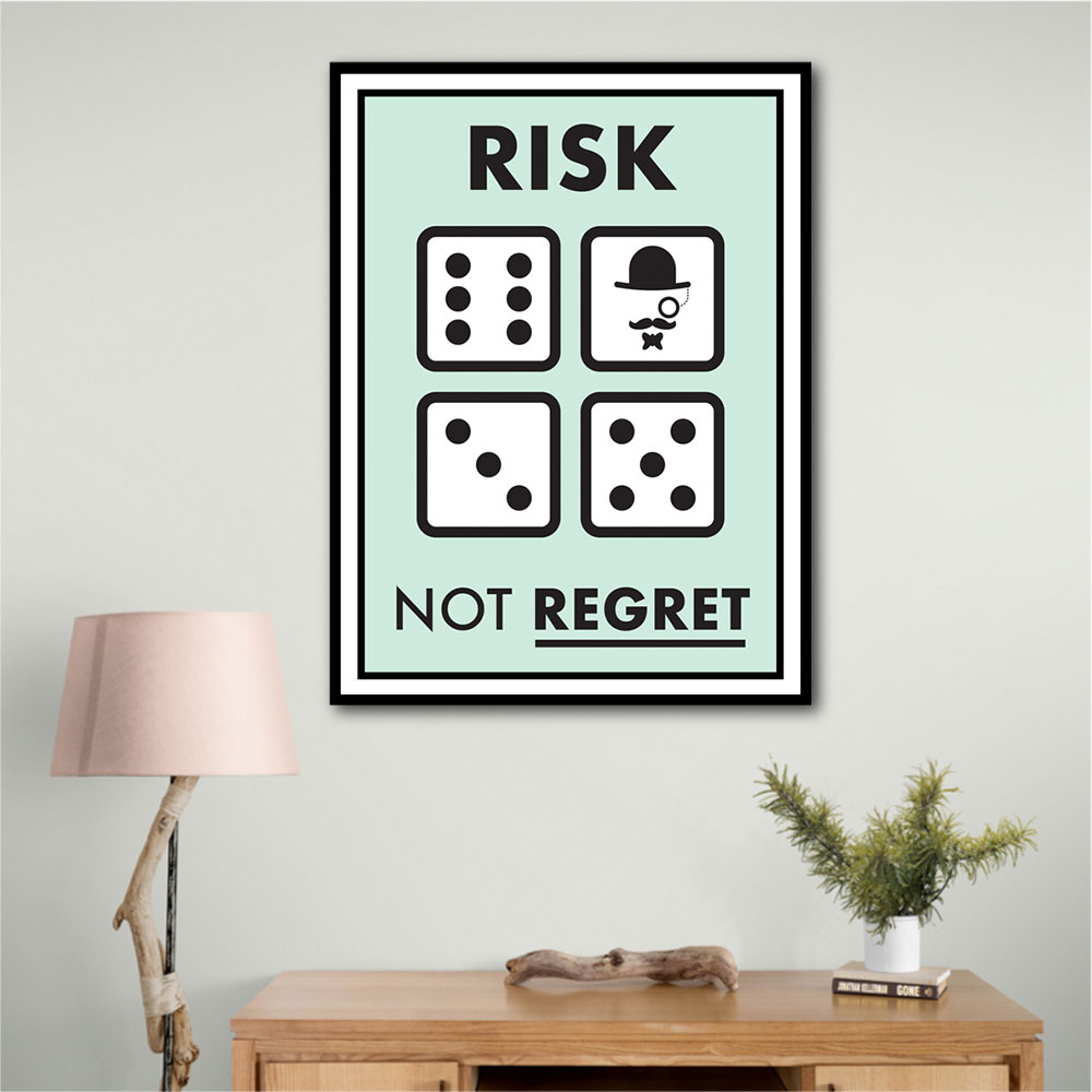 Risk Not Regret Risk Not Regret