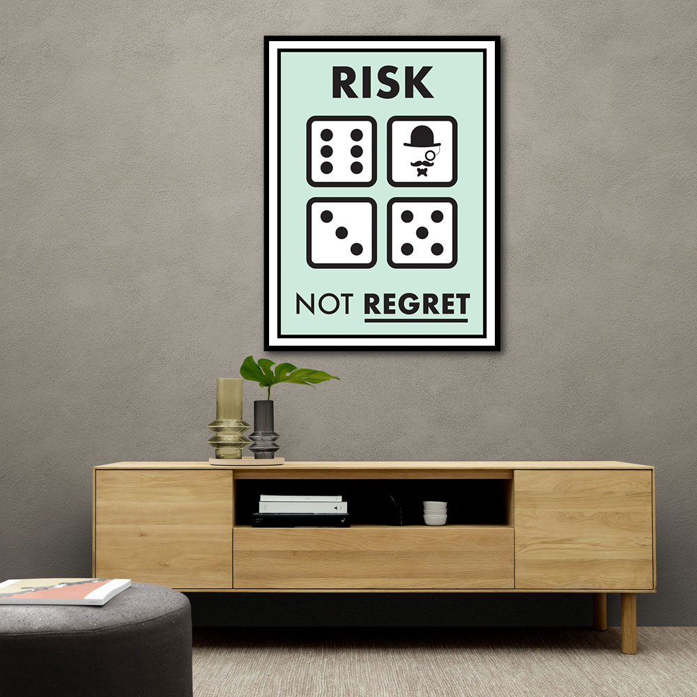 Risk Not Regret Risk Not Regret