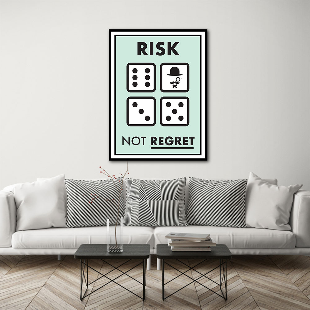 Risk Not Regret Risk Not Regret