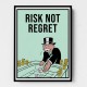 Risk Not Regret 1