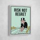 Risk Not Regret 1