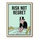 Risk Not Regret 1