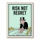 Risk Not Regret 1