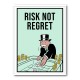Risk Not Regret 1
