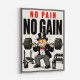 No Pain No Gain