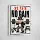 No Pain No Gain