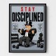Stay Disciplined