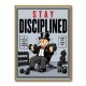 Stay Disciplined