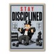 Stay Disciplined