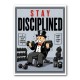 Stay Disciplined