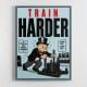 Train Harder