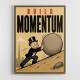 Build Momentum – Hard Work & Progress Wall Art