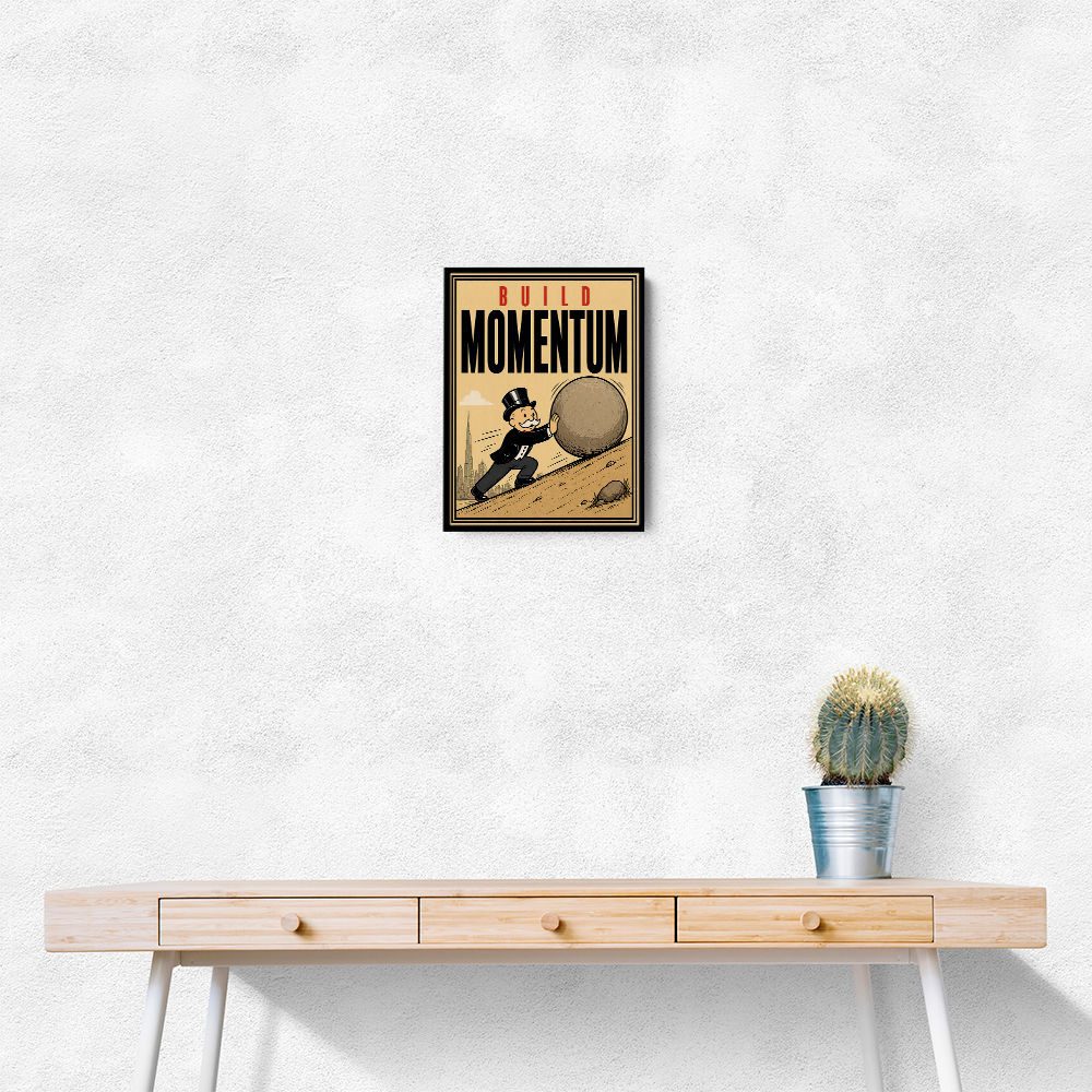 Build Momentum – Hard Work & Progress Wall Art