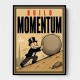 Build Momentum – Hard Work & Progress Wall Art