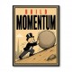 Build Momentum – Hard Work & Progress Wall Art