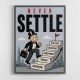 Never Settle – Success Ladder Motivational Art
