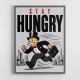Stay Hungry – Hustle & Drive Motivational Art