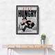 Stay Hungry – Hustle & Drive Motivational Art