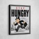 Stay Hungry – Hustle & Drive Motivational Art