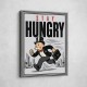 Stay Hungry – Hustle & Drive Motivational Art