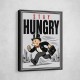 Stay Hungry – Hustle & Drive Motivational Art