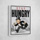 Stay Hungry – Hustle & Drive Motivational Art
