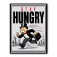 Stay Hungry – Hustle & Drive Motivational Art