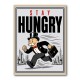 Stay Hungry – Hustle & Drive Motivational Art