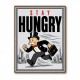 Stay Hungry – Hustle & Drive Motivational Art