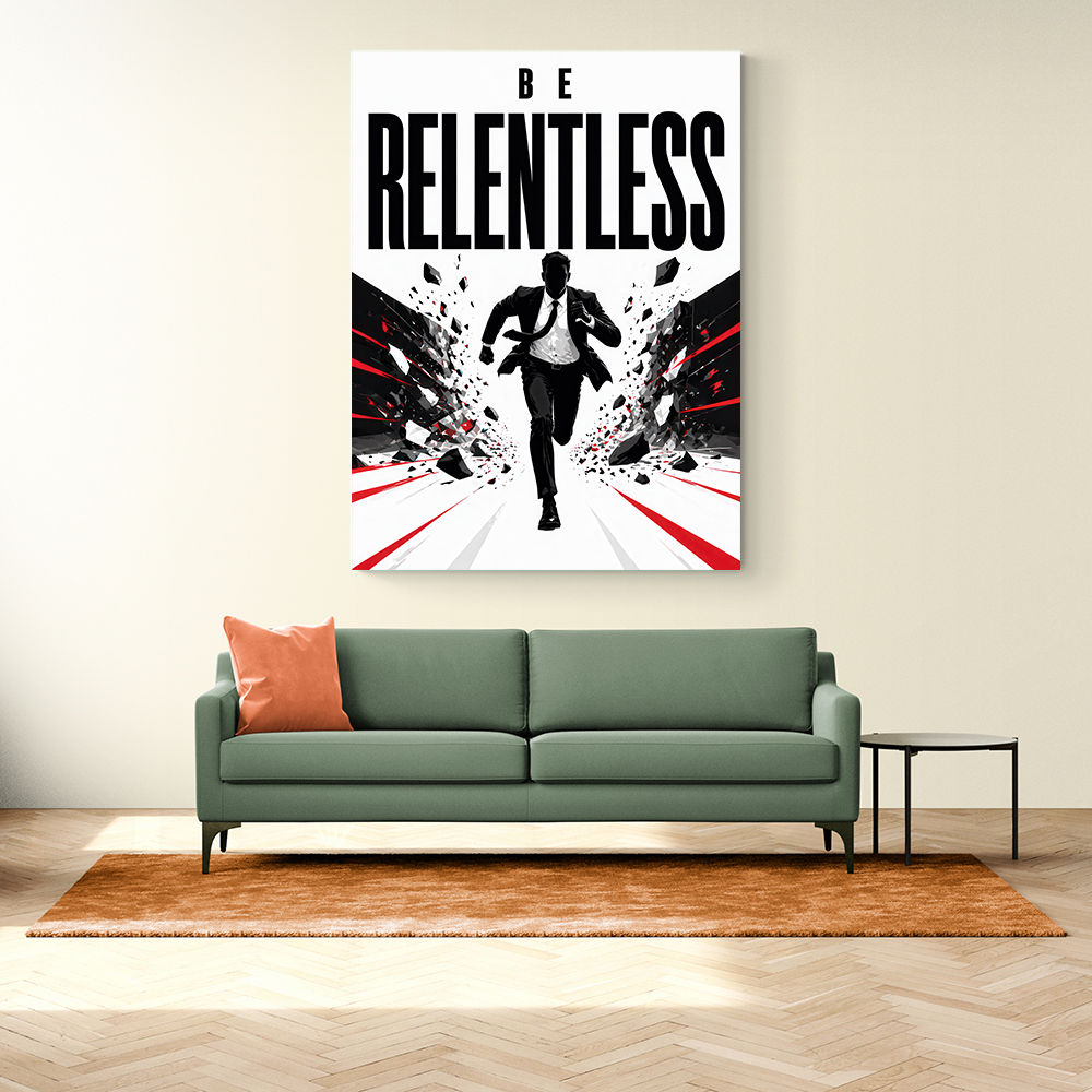 Be Relentless – Break Through Limits Poster 