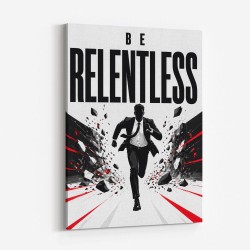 Be Relentless – Break Through Limits Poster 