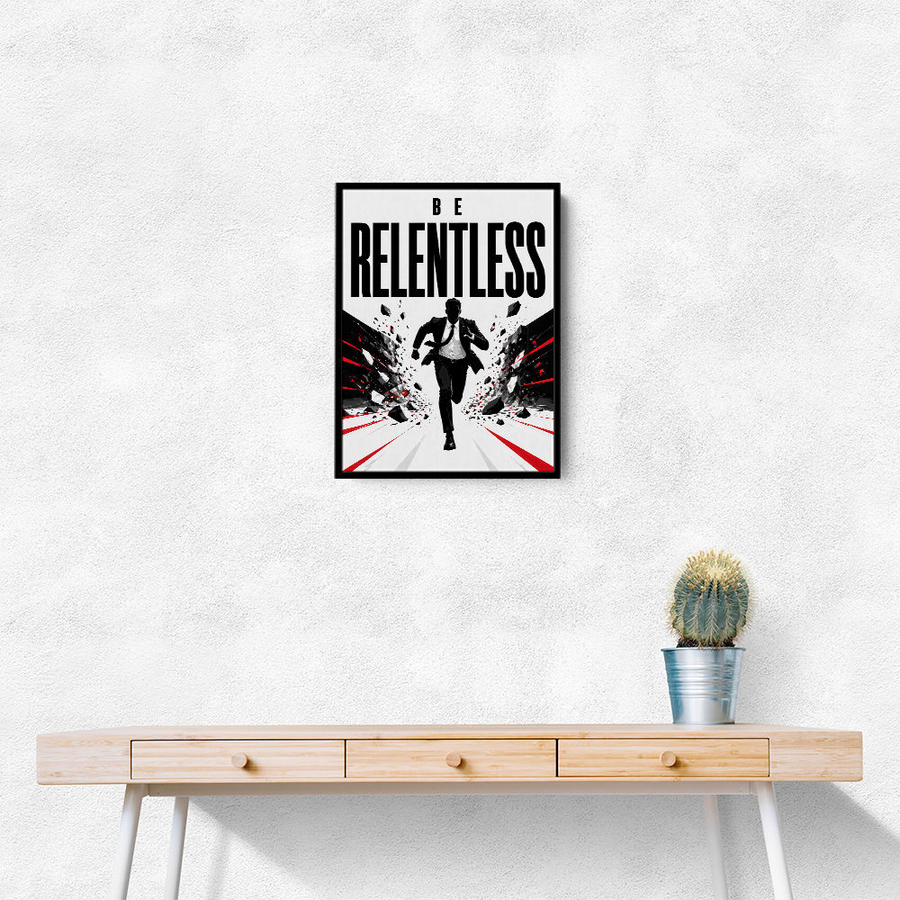 Be Relentless – Break Through Limits Poster 