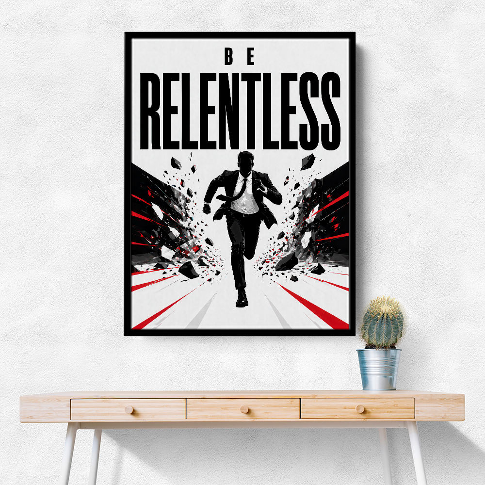 Be Relentless – Break Through Limits Poster 