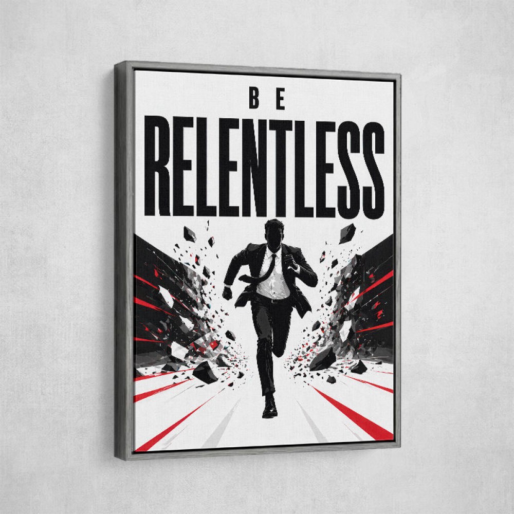 Be Relentless – Break Through Limits Poster 