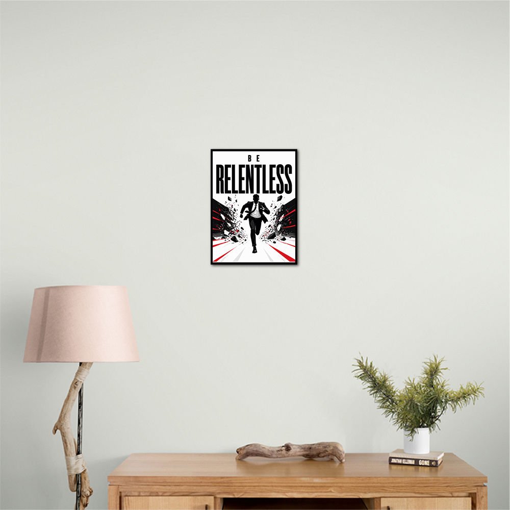 Be Relentless – Break Through Limits Poster 