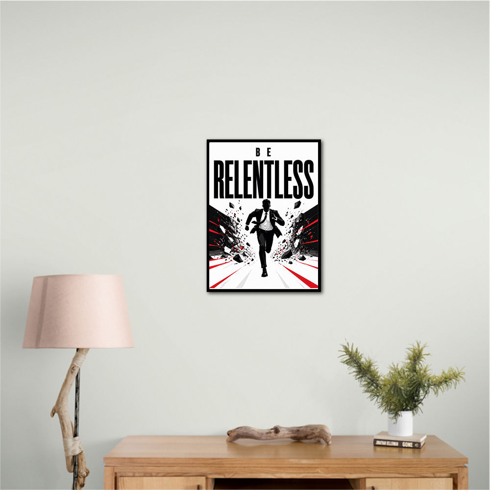 Be Relentless – Break Through Limits Poster 