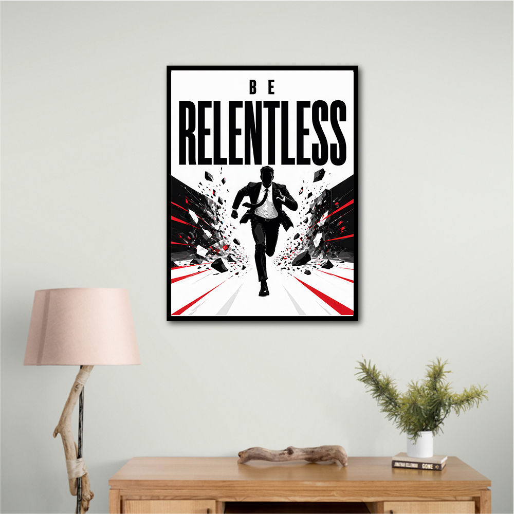 Be Relentless – Break Through Limits Poster 